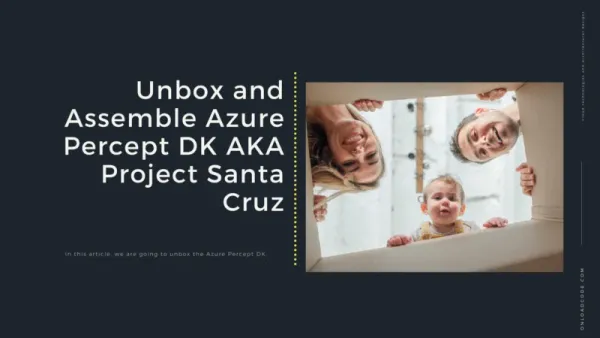 img of Azure Percept DK AKA Project Santa Cruz — Unbox and Assemble