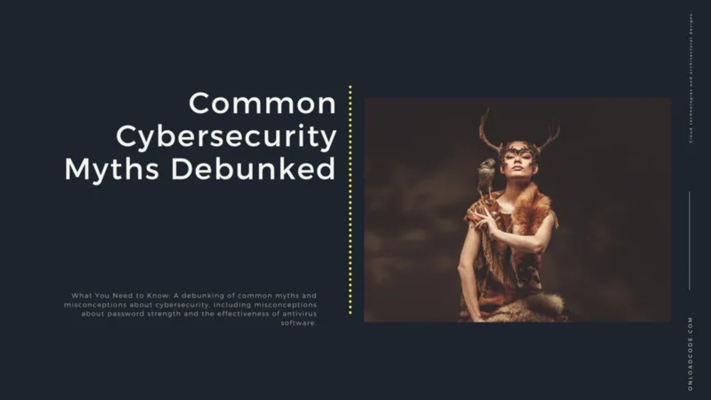 img of Common Cybersecurity Myths Debunked: What You Need to Know