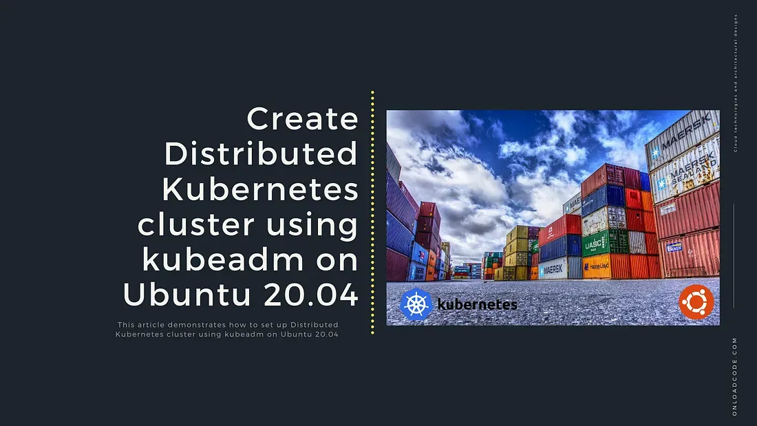 img of Create Distributed Kubernetes Cluster Using Kubeadm on Ubuntu 20.04