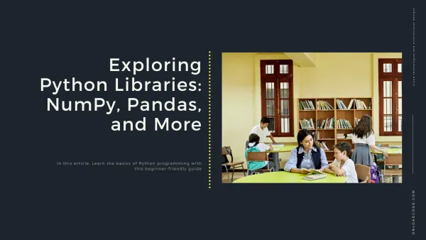 img of Exploring Python Libraries: NumPy, Pandas, and More