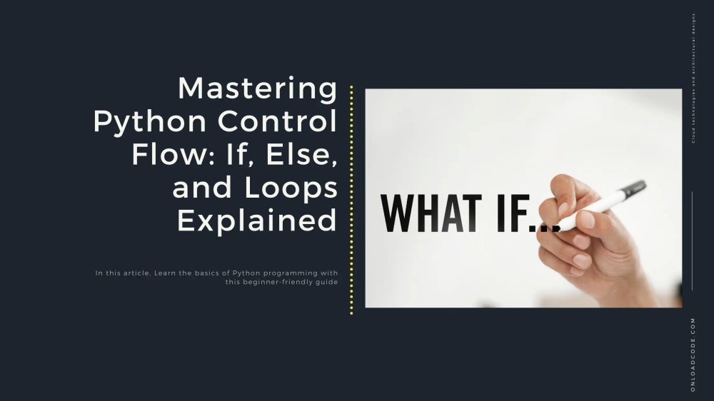 img of Mastering Python Control Flow: If, Else, and Loops Explained